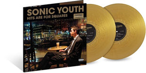Sonic Youth * Hits Are For Squares [Gold Nugget Vinyl Record 2 LP RSD 2024]