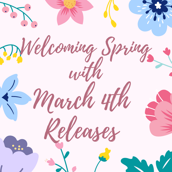 Welcoming In Spring With March 4th Releases