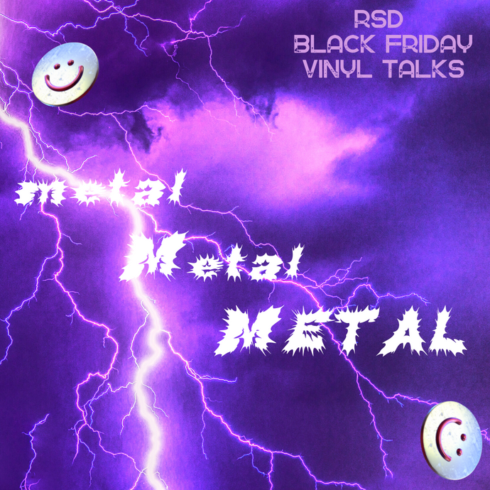 RSD Black Friday: Vinyl Talks - metalMetalMETAL!!!!!!