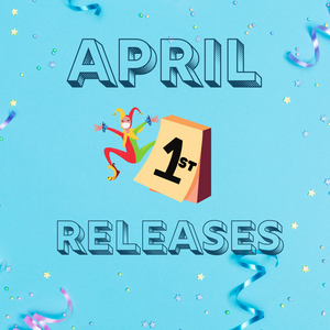 Don't Be Fooled!! These April 1st Releases Are No Joke!