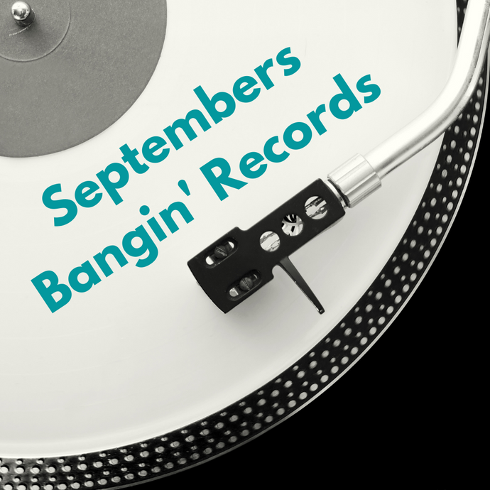 This Year, September Brings More Bangin' Records