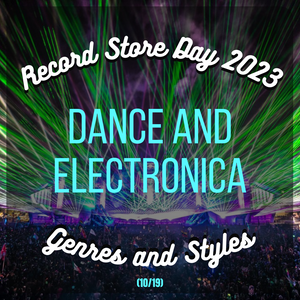RSD '23 Genres: DANCE + ELECTRONICA