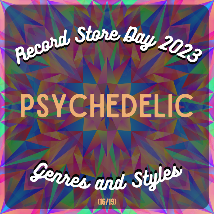 RSD '23 Genres: PSYCHEDELIC