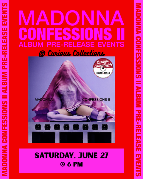 Madonna Early Listening Party @ Curious Collections Saturday, June 27 @ 6 PM