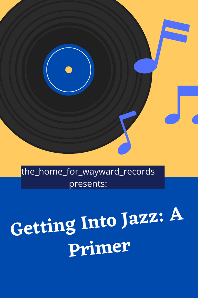 Getting Into Jazz: A Primer