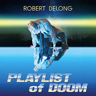 Robert Delong* Playlist of Doom [Vinyl Record LP]