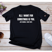 "All I want for Christmas is you. Just kidding, I want vinyl" T-Shirt