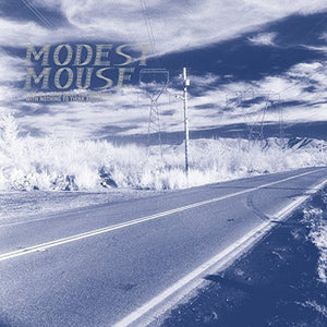 Modest Mouse * This Is a Long Drive for Someone with Nothing to SPO