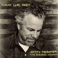 Robert Earl Keen * Happy Prisoner: The Bluegrass Sessions [New CD]