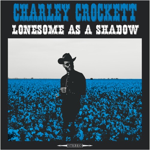 Charley Crockett * Lonesome As A Shadow [Vinyl Record LP]