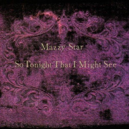 Mazzy Star * So Tonight That I Might See [Vinyl Record LP]