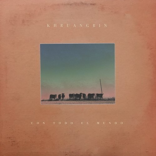 Khruangbin * Con Todo El Mundo [LP]