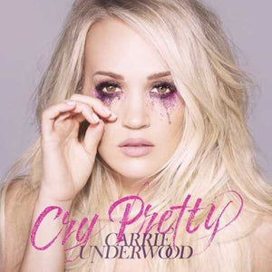 Carrie Underwood * Cry Pretty [New CD]