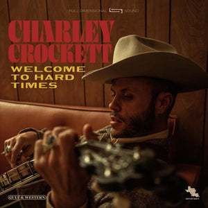 Charley Crockett * Welcome To Hard Times [Vinyl Record LP]