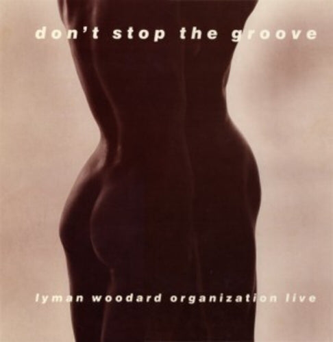 Lyman Woodard Organization * Don't Stop The Groove [Remastered]