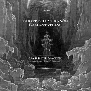 Gareth Sager * Ghost Ship Trance Lamentations [New LP]