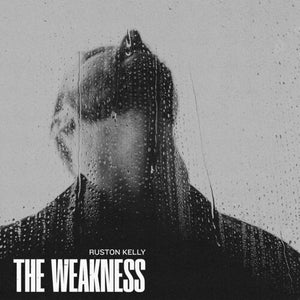 Ruston Kelly * Weakness [Bluejay IEX LP]