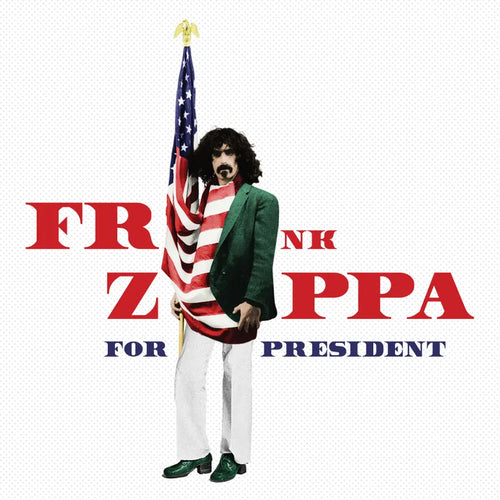 Frank Zappa * Zappa For President  [Red, White, and Blue Splattered Vinyl 2x LP RSD 2024]