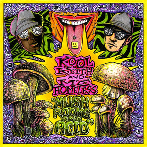 Kool Keith & MC Homeless * Mushrooms & Acid [12" Vinyl Single RSD 2024]