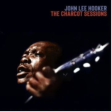 John Lee Hooker * The Charcot Sessions [3 X LP RSD 2025]