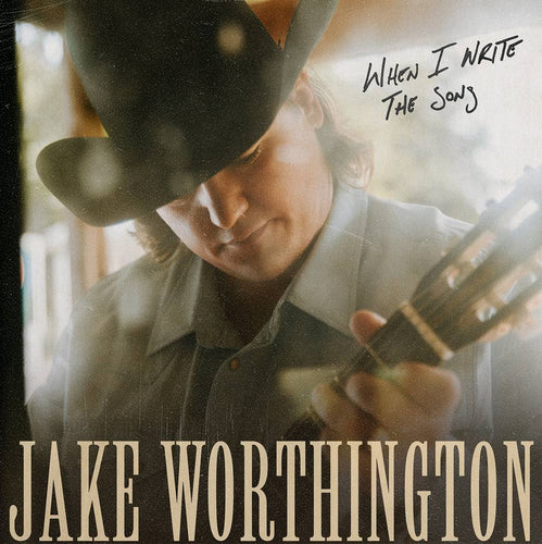 Pre-Order: Jake Worthington * When I Write The Song [New LP]