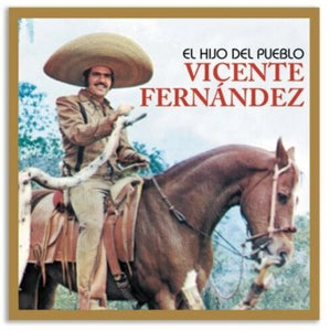 Vicente Fernandez * El Hijo Del Pueblo [New Vinyl Record LP]