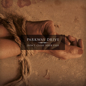 Parkway Drive * Don't Close Your Eyes (Explicit Content) [New CD]