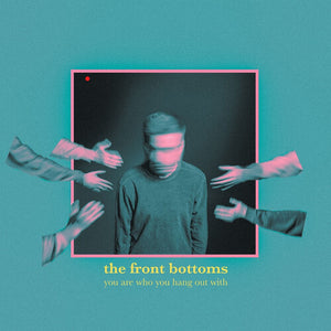 The Front Bottoms * You Are Who You Hang Out With (Explicit Content) [IE Colored Vinyl Record LP]