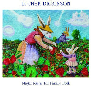 Luther Dickinson * Magic Music For Family Folk [New CD]