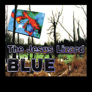 The Jesus Lizard * Blue [IE, Ltd. Blue Colored Vinyl Record RSD Black Friday]