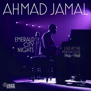 Ahmed Jamal * Emerald City Nights: Live At The Penthouse (1966-1968) [IE, Ltd. Vinyl Record RSD Black Friday]