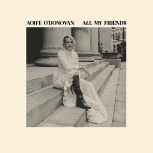Aoife O'Donovan * All My Friends [Colored Vinyl Record LP]