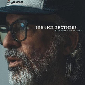 The Pernice Brothers * Who Will You Believe [IE Colored Vinyl Record LP]