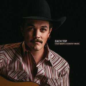 Zach Top * Cold Beer & Country Music [Vinyl Record LP]