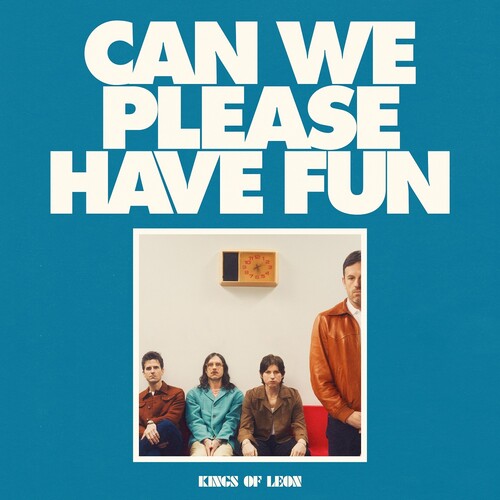 Kings of Leon * Can We Please Have Fun [New CD]