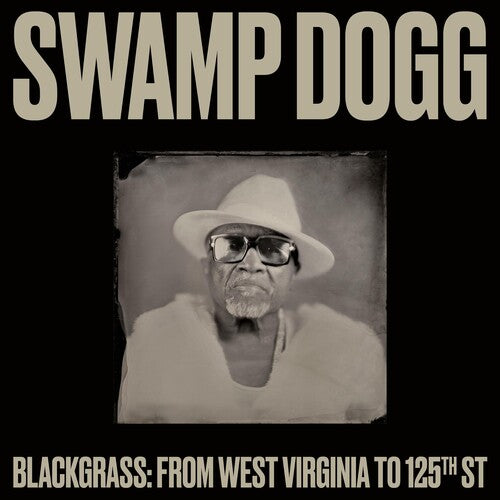 Swamp Dogg * Blackgrass: From West Virginia To 125th St [New CD]