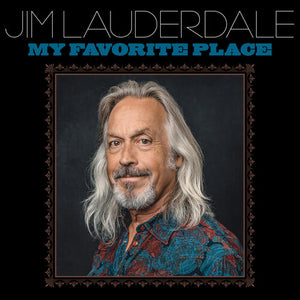 Jim Lauderdale * My Favorite Place [New CD]