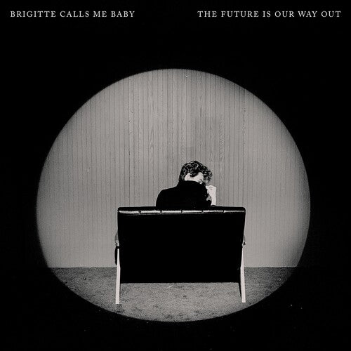 Brigitte Calls Me Baby * The Future Is Our Way Out [New CD]