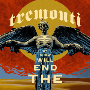 Tremonti * End Will Show Us How [New CD]