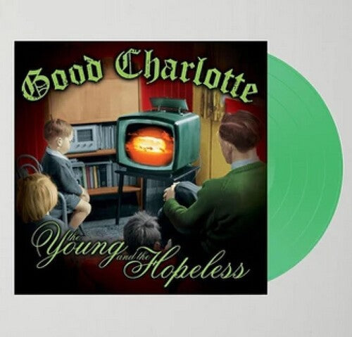 Good Charlotte * The Young And The Hopeless [Green Fuego LP]