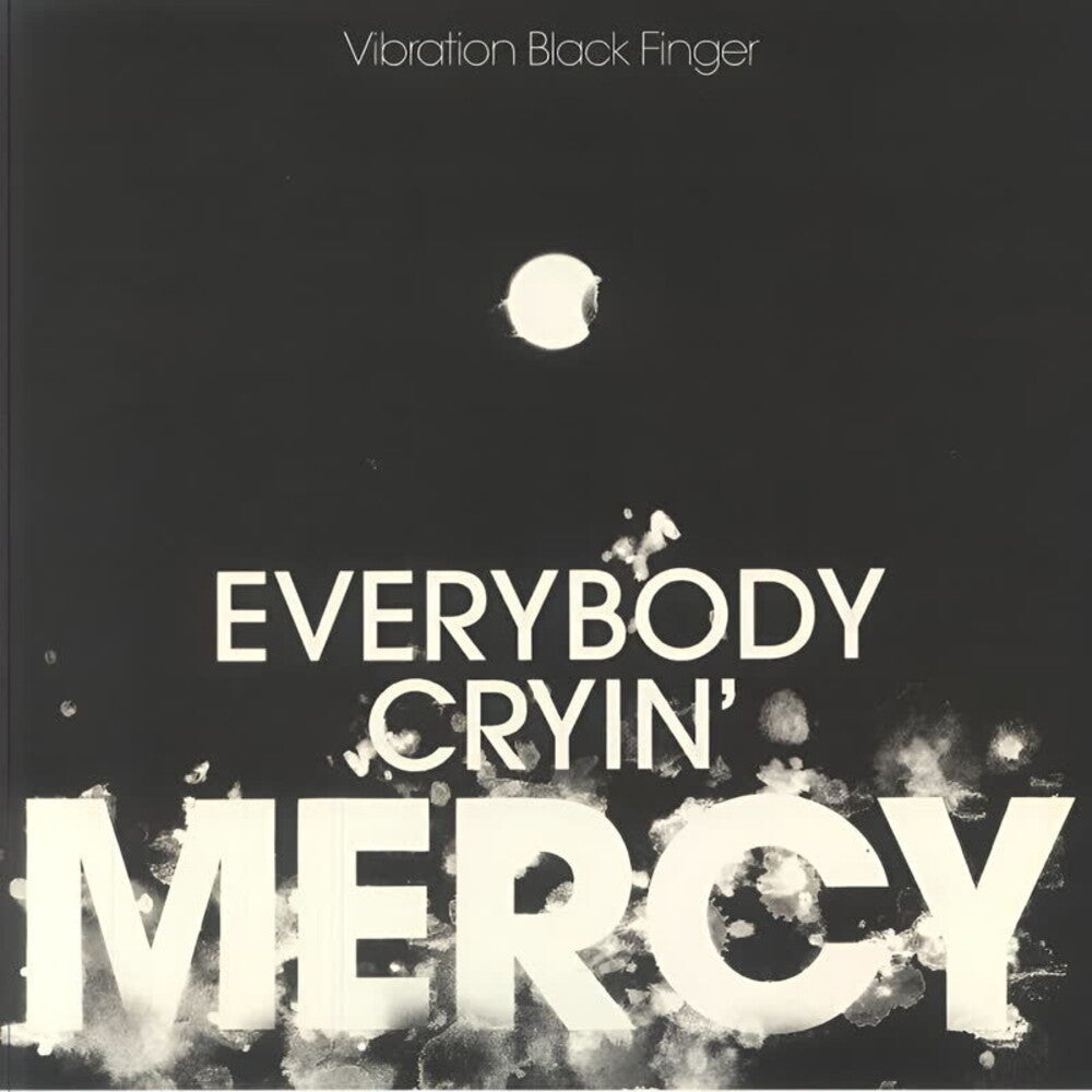 Vibration Black Finger * Everybody Cryin' Mercy [New LP]