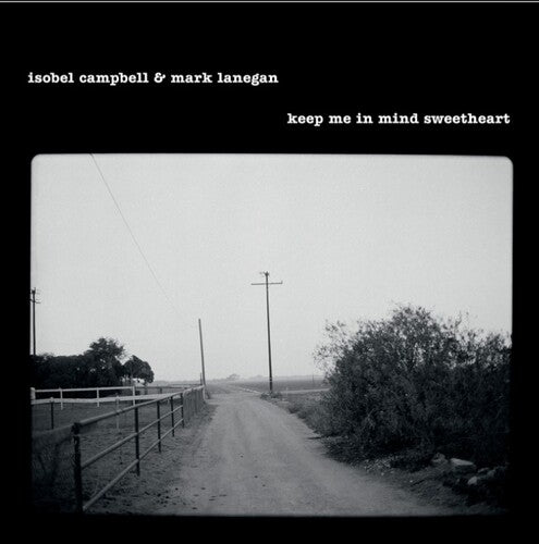 Isobel Campbell & Mark Lanegan * Keep Me In Mind Sweetheart [LP RSD 2025]