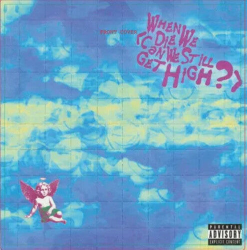 YUNGBLUD * When We Die (Can We Still Get High?) [7