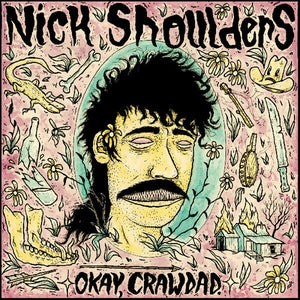 Nick Shoulders * Okay, Crawdad. [Colored LP]