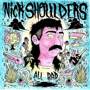Nick Shoulders * All Bad [Colored LP]