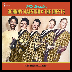 Pre-Order: Johnny Maestro  & The Crests * Little Miracles: The Sweetest Singles 1957-61 [New LP]