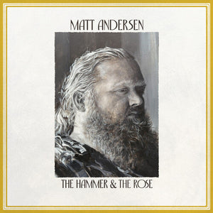 Matt Andersen * The Hammer & The Rose [New CD]