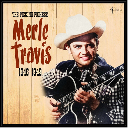 Pre-Order: Travis, Merle * The Picking Pioneer: 1946-49 [New LP]
