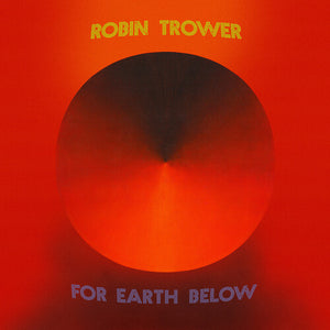 Robin Trower * For Earth Below - 50th Anniversary Edition (Aniv) [New LP]