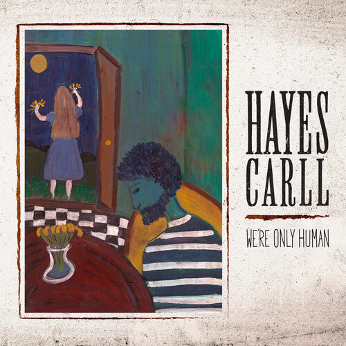 Hayes Carll * We're Only Human [New CD]